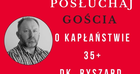 Podcast Gościa. O kapłaństwie 35+