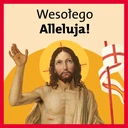 Chrystus prawdziwie zmartwychwstał! 