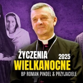 Życzenia biskupa Romana Pindla na Wielkanoc 2025