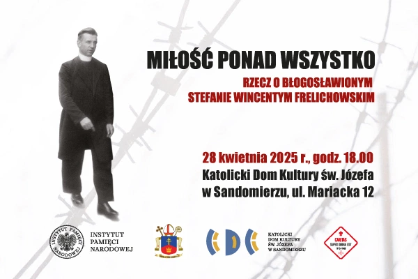 Miłość ponad wszystko. Spektakl o bł. S.W. Frelichowskim 