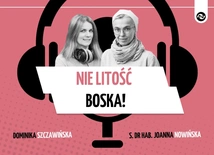 Nie litość Boska!