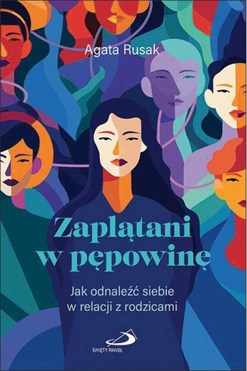 Agata Rusak Zaplątani w pępowinę Edycja Świętego Pawła Częstochowa 2025 ss. 256