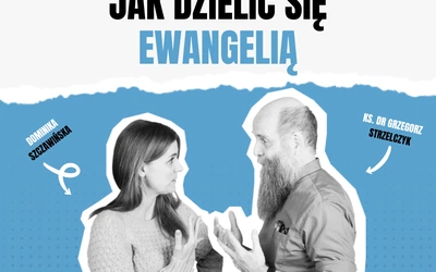 Choćbyś mówił językami ludzi i aniołów... Ks. Strzelczyk o ewangelizacji