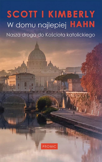  Scott i Kimberly Hahn W domu najlepiej Promic Warszawa 2025 ss. 256 ss. 232  