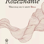 Mark E. Thibodeaux SJ Rozeznanie. Wsłuchaj się w szept Boga WAM Kraków 2025 ss. 128