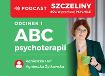 ABC psychoterapii w podcaście autorki książki "Szczeliny. Bóg w popękanej psychice"