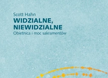 Widzialne, niewidzialne. Obietnica i moc sakramentów