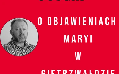 Dlaczego idą z Lubina do Gietrzwałdu?