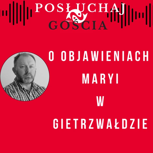 Dlaczego idą z Lubina do Gietrzwałdu?