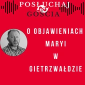 Dlaczego idą z Lubina do Gietrzwałdu?
