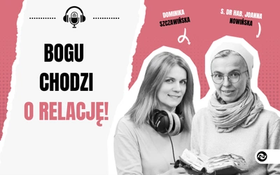Trójca to nie zagadka do rozwiązania. Bogu chodzi o relację! [PODCAST]