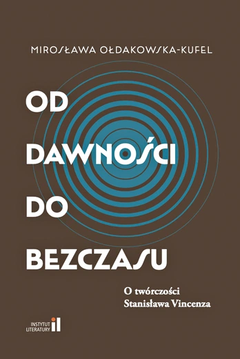 Stanisław Vincenz i krajobrazy młodych lat. Ten świat żyje i został dla nas ocalony