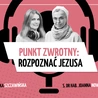 Punkt zwrotny, czyli rozpoznać Jezusa