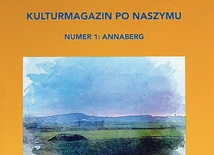 We Ślōnsku. Kulturmagazin po naszymu. Nr 1: Annaberg, Wyd. Fundacja Nauki i Kultury na Śląsku. Annaberg 2025, ss. 153.