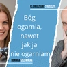Bóg ogarnia, nawet jak ja nie ogarniam