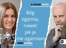 Bóg ogarnia, nawet jak ja nie ogarniam