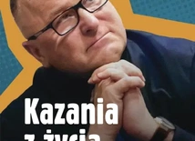 ks. Bogusław Kowalski – „Kazania z życia wzięte”