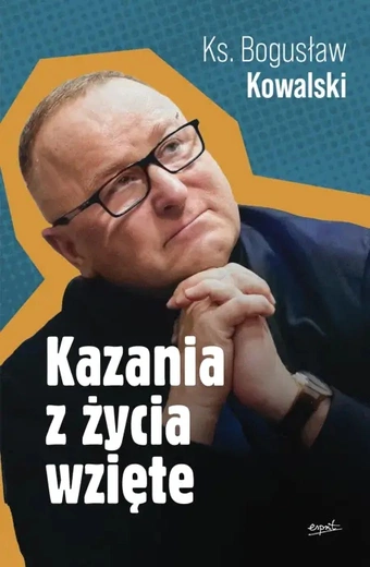 ks. Bogusław Kowalski – „Kazania z życia wzięte”
