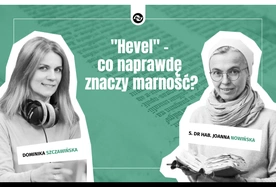"Hevel" – co naprawdę znaczy marność?