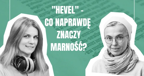 "Hevel" – co naprawdę znaczy marność?