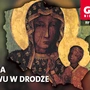 W najnowszym „Gościu Niedzielnym”: Matka znowu w drodze