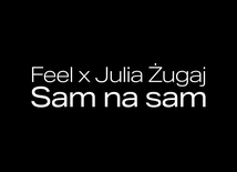 FEEL & JULIA ŻUGAJ - Sam Na Sam