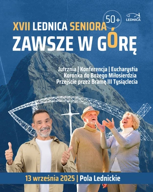 Hej kto senior, na Lednicę!
