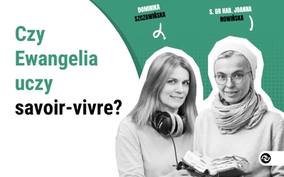 Czy Ewangelia uczy savoir-vivre?