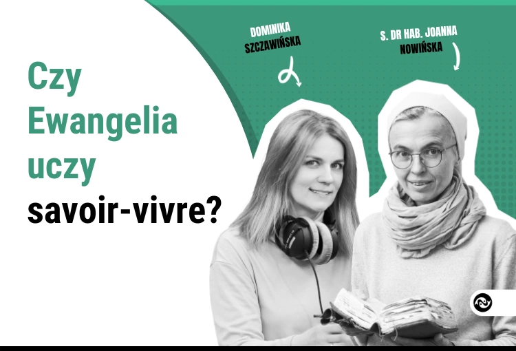 Czy Ewangelia uczy savoir-vivre?