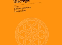 ks. Mariusz Rosik – „Dlaczego? Biblijne podstawy katolicyzmu”