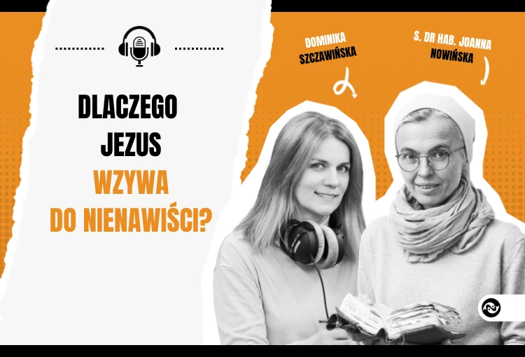 Dlaczego Jezus wzywa do nienawiści?
