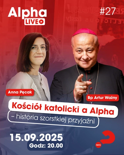 Kościół katolicki a Alpha – szorstka przyjaźń? Rozmowa na żywo z bp. Arturem Ważnym