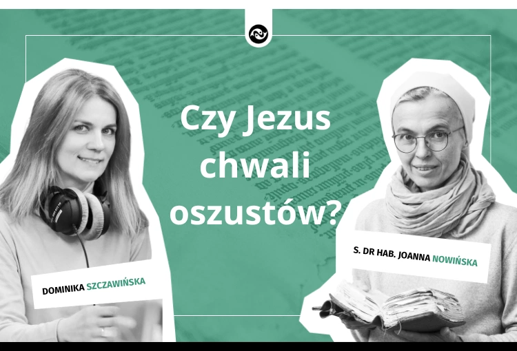Czy Jezus naprawdę chwali oszustów? 