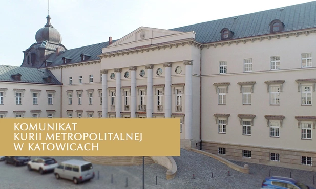 Komunikat Kurii Metropolitalnej w Katowicach