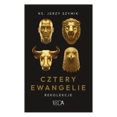 Cztery Ewangelie. Rekolekcje. Najnowsza książka ks. Jerzego Szymika do nabycia w sklepie "Gościa"