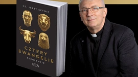 "Cztery Ewangelie" - nowa książka ks. Jerzego Szymika