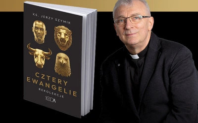 Ks. Jerzy Szymik: Cztery Ewangelie. Rekolekcje [nowość w sklep.gosc.pl]