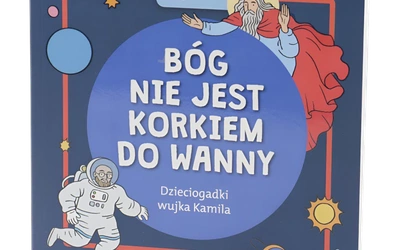 Kamil Gąszowski: Bóg nie jest korkiem do wanny. Dzieciogadki wujka Kamila [książka w sklep.gosc.pl]