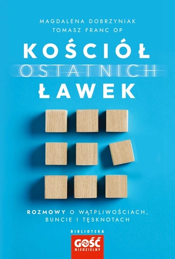 Magdalena Dobrzyniak, Tomasz Franc OP – „Kościół ostatnich ławek”