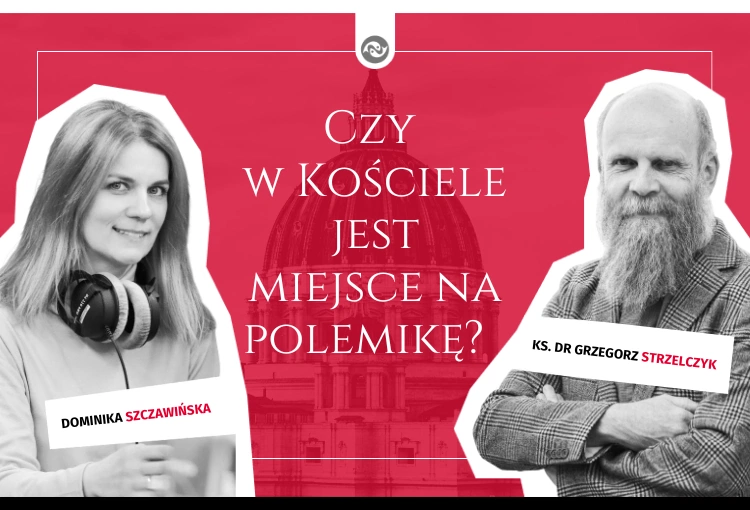 Czy w Kościele jest miejsce na polemikę? 