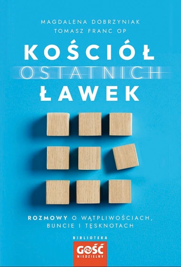 Czytajcie „Kościół ostatnich ławek”! Hasło, że z ostatnich ławek czasem widać więcej, naprawdę nie jest na wyrost