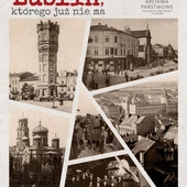 Śladami utraconego Lublina
