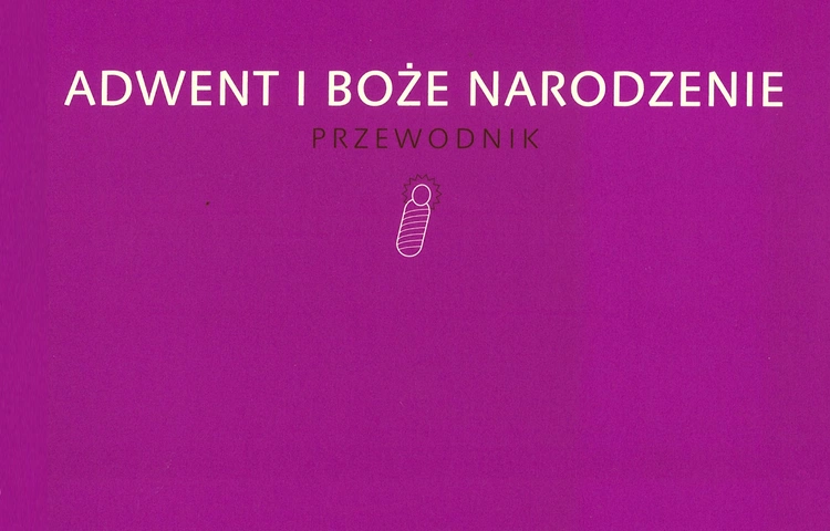 „Adwent i Boże Narodzenie. Przewodnik” – Wydawnictwo W drodze