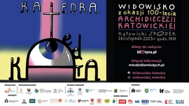 "Katedra" - widowisko z okazji 100-lecia archidiecezji katowickiej