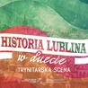 Podróż przez dzieje Lublina