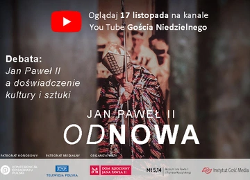 „Jan Paweł II a doświadczenie kultury i sztuki”. Trzecia debata  z cyklu „Jan Paweł II - odNOWA”