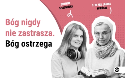 Bóg nigdy nie zastrasza. Bóg ostrzega