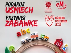 Akcja Radia eM i Caritas Katowice. „Podaruj uśmiech – przynieś zabawkę!”