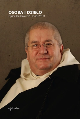 Osoba i dzieło. Ojciec Jan Góra OP 