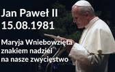 Jan Paweł II 15 sierpnia 1980: znak ostatecznego zwycięstwa